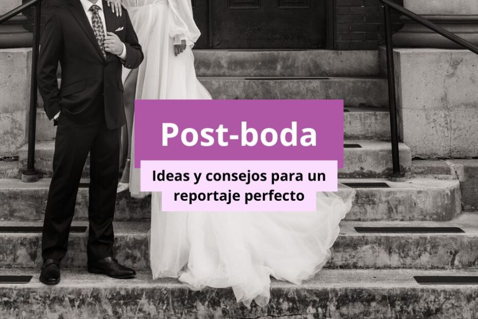 Post Boda: Ideas y consejos